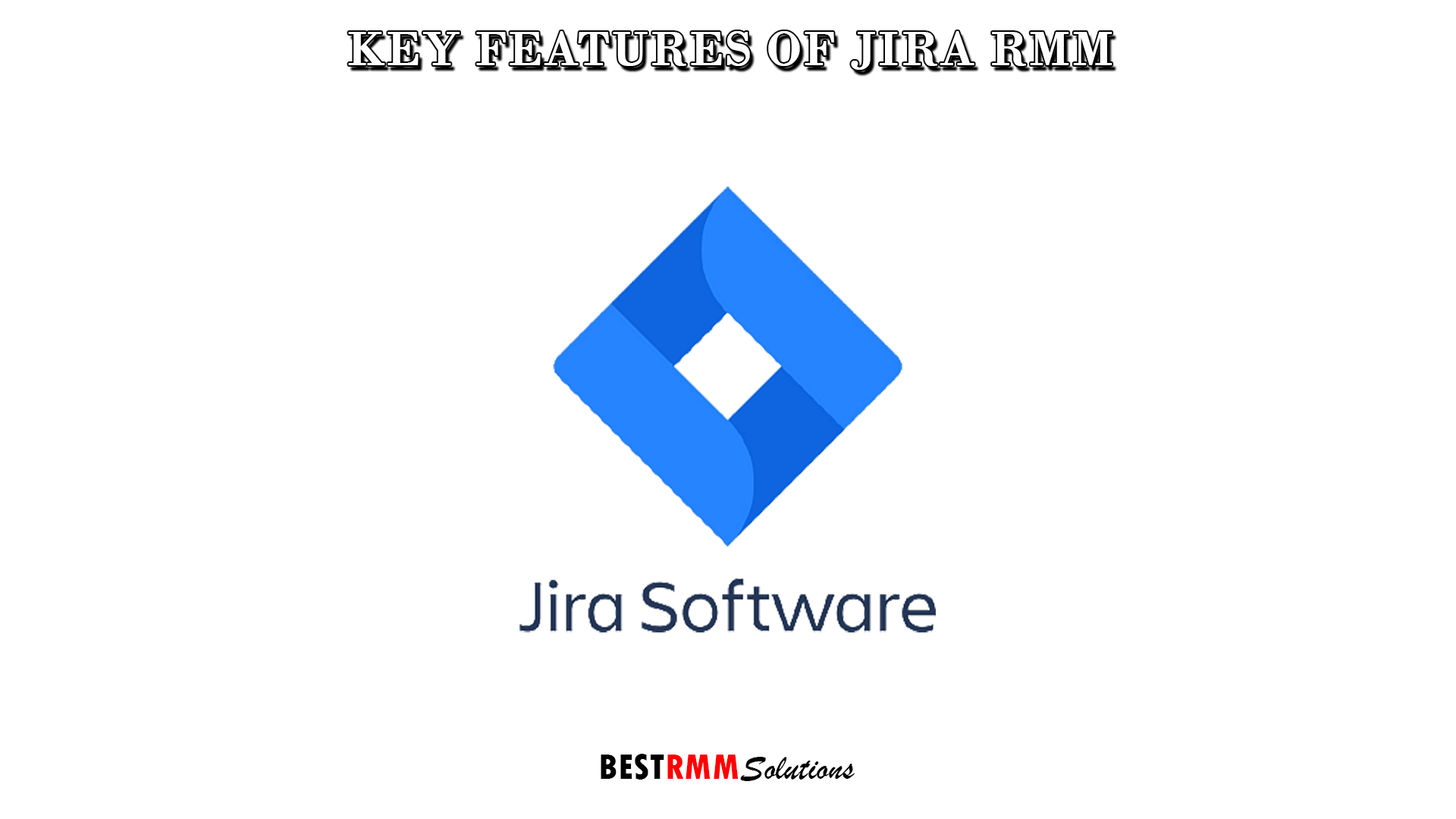 Key Features of Jira RMM